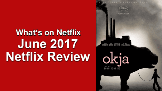 june 2017 netflix reivew