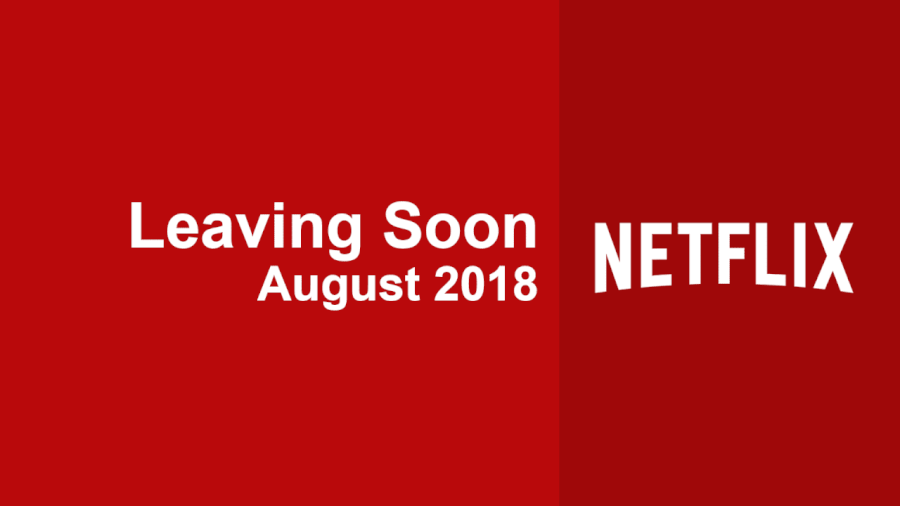 Titles Leaving Netflix In August 2018 What S On Netflix