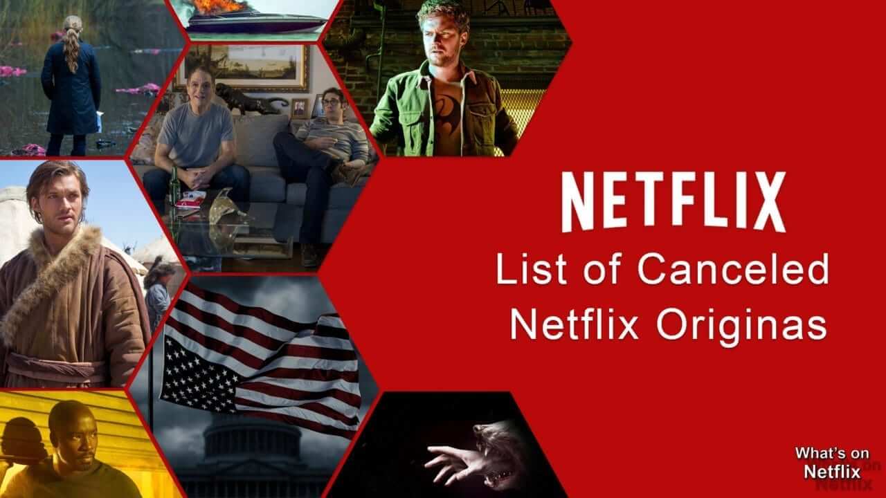List of Canceled Netflix Originals and Why They Were Canceled What's