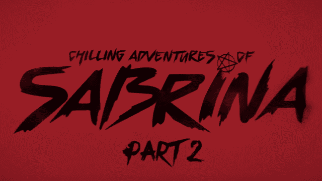 Sabrina Chilling Adventures Part Release