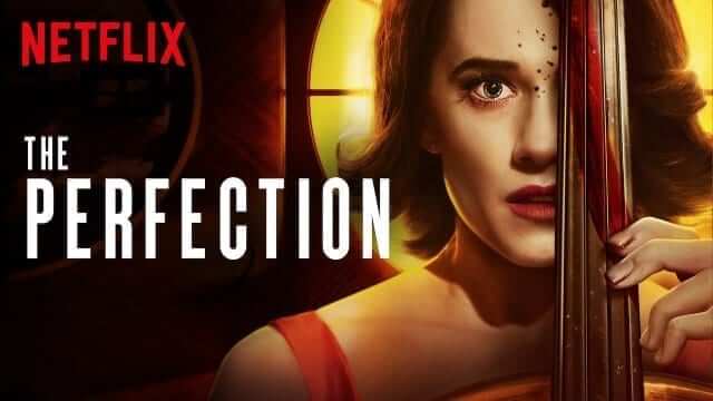 The Perfection Netflix Original Film