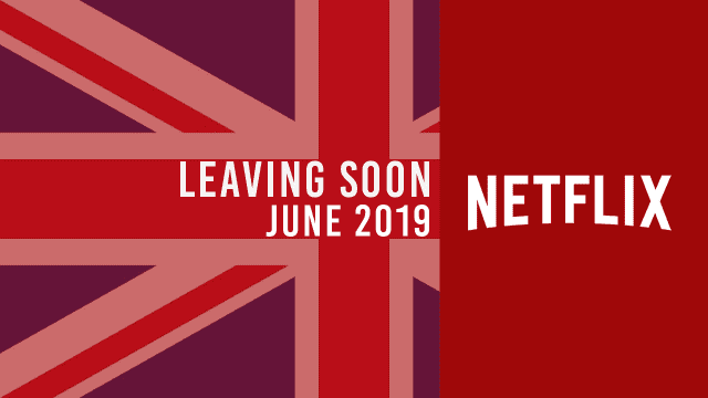 Leaving Soon Netflix Uk June