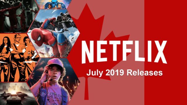 Can Netflix July Releases