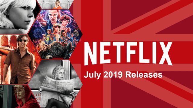 Netflix Coming Soon Uk July