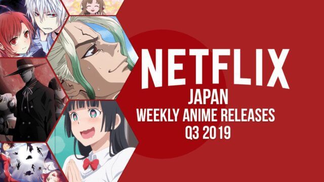 Q3 Weekly Netflix Japan Anime Releases