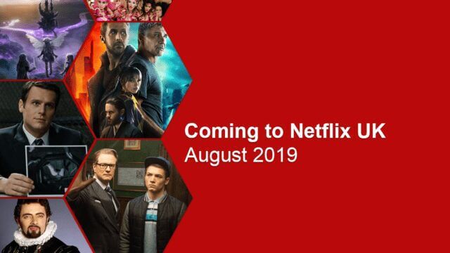 Coming To Netflix Uk August 2019