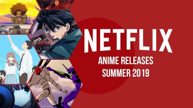 Netflix Anime Summer Releases 2019