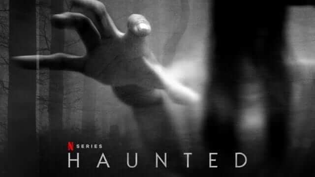 Haunted Netflix Season 2 October 2019