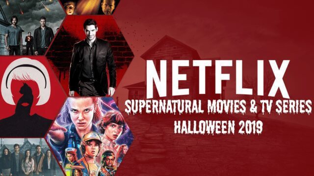 Supernatural Movies And Tv Series On Netflix Halloween 2019