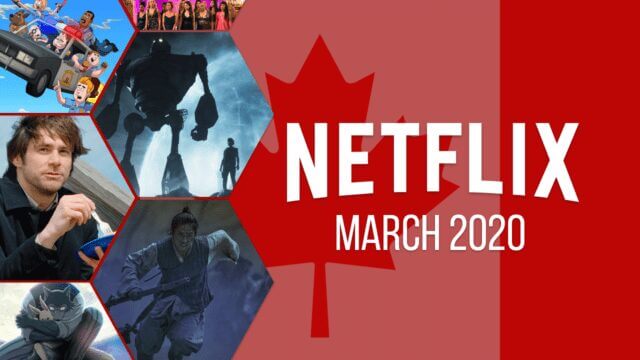 Netflix Coming Soon Can March 2020