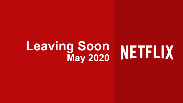 Leaving Soon Netflix May