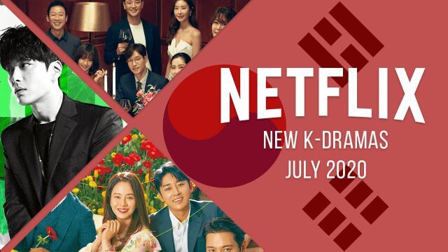 K Dramas Coming To Netflix In July 2020