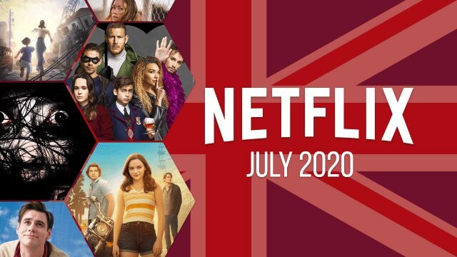 Netflix Coming Soon Uk July 2020