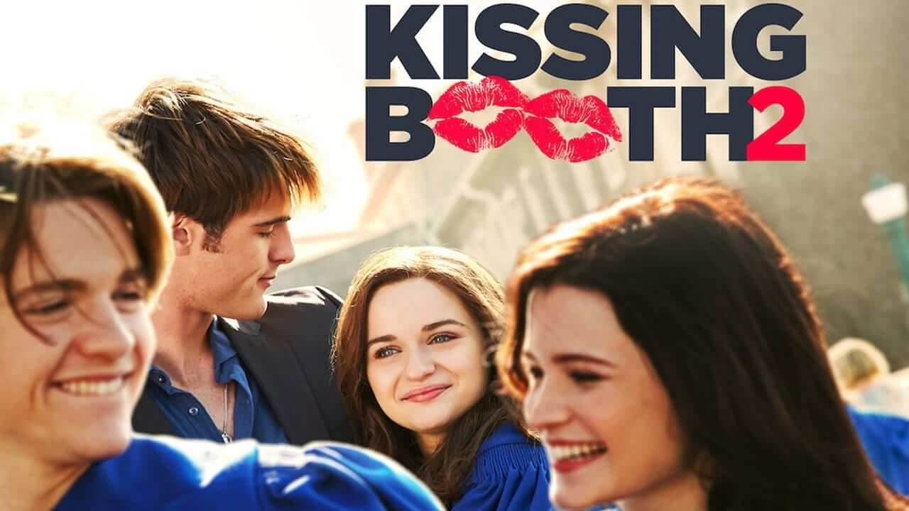 ‘the Kissing Booth 2 Netflix Movie Soundtrack And Song Listings Whats On Netflix