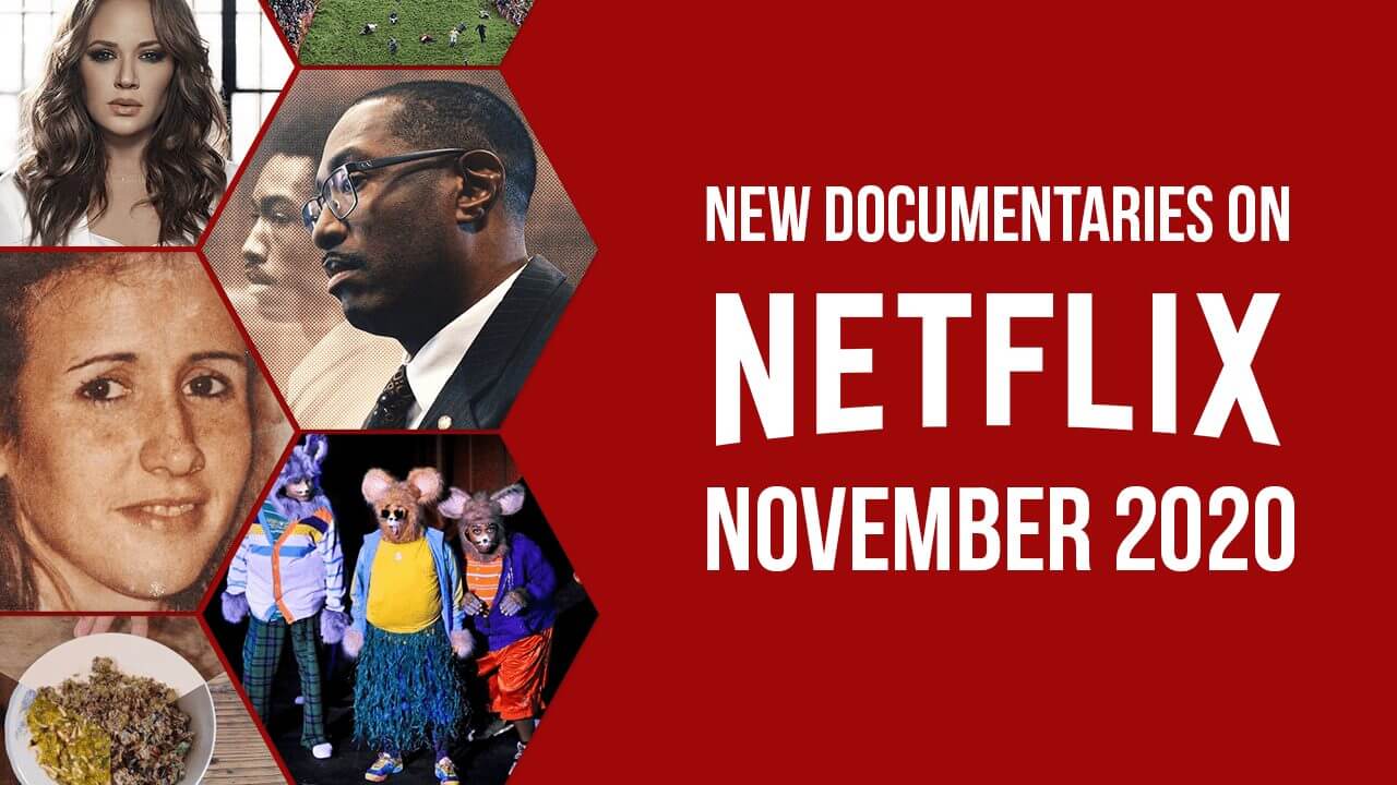 New Documentaries Coming to Netflix in November 2020 What's on Netflix