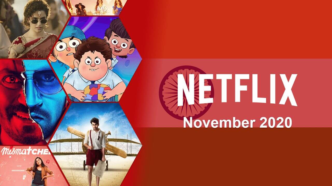 New Indian Movies & TV Series on Netflix November 2020 What's on Netflix