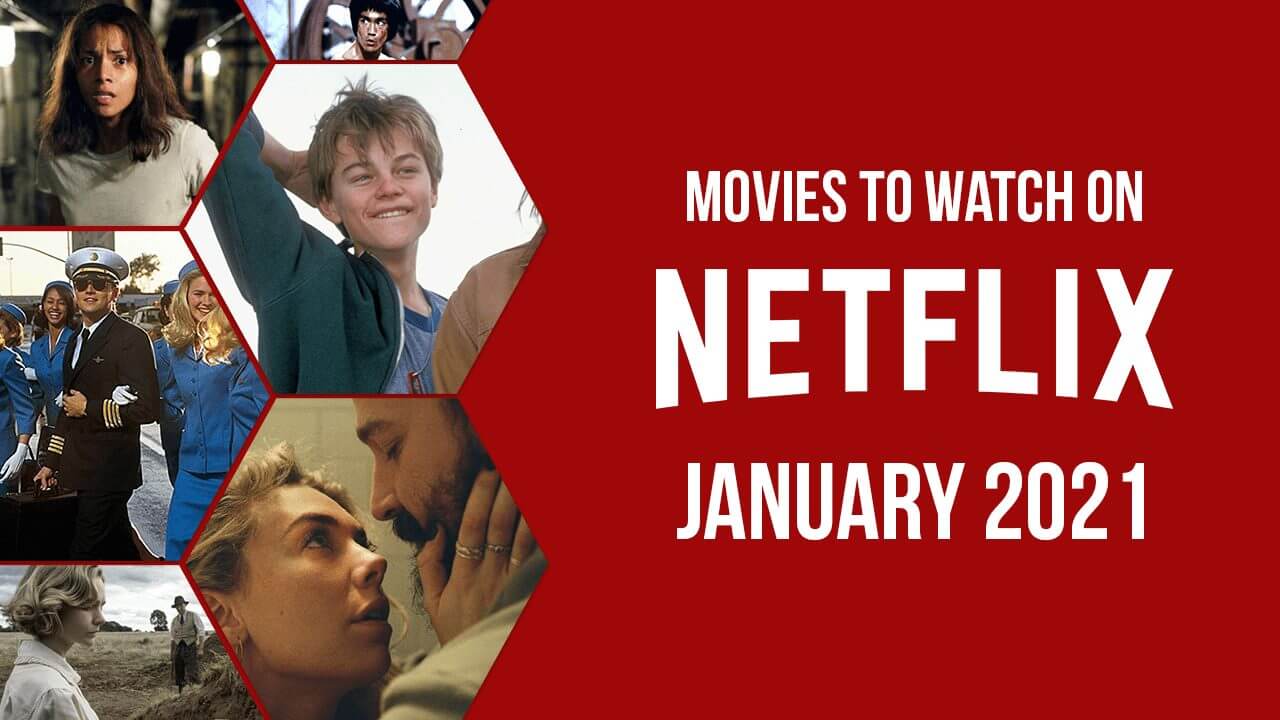 Best New Movies to Watch on Netflix in January 2021 What's on Netflix