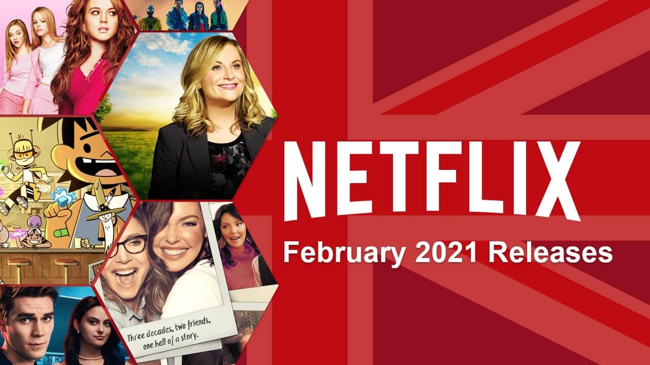 What's Coming to Netflix UK in February 2021 What's on Netflix