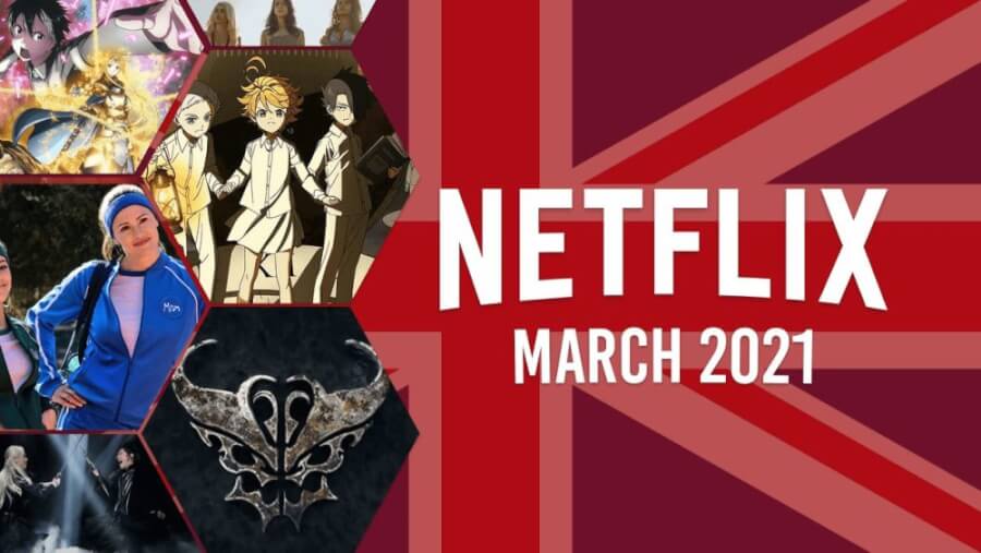 Netflix Uk March 2021