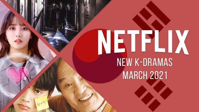 New K Dramas On Netflix March