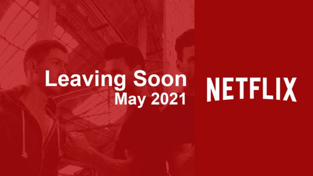 Leaving Soon Netflix May E