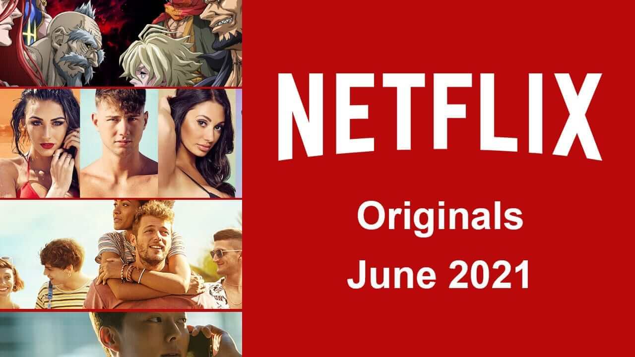 Netflix Originals Coming to Netflix in June 2021 What's on Netflix