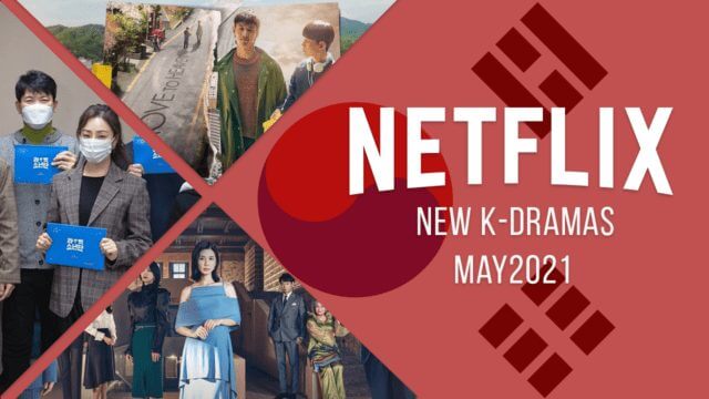 New K Dramas On Netflix May