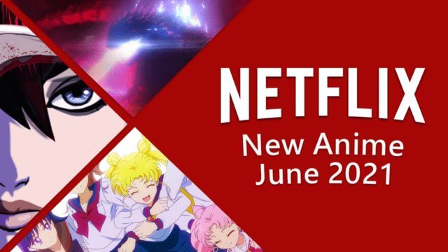 New Anime On Netflix June