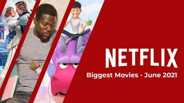 Netflix Biggest Movies June 2021