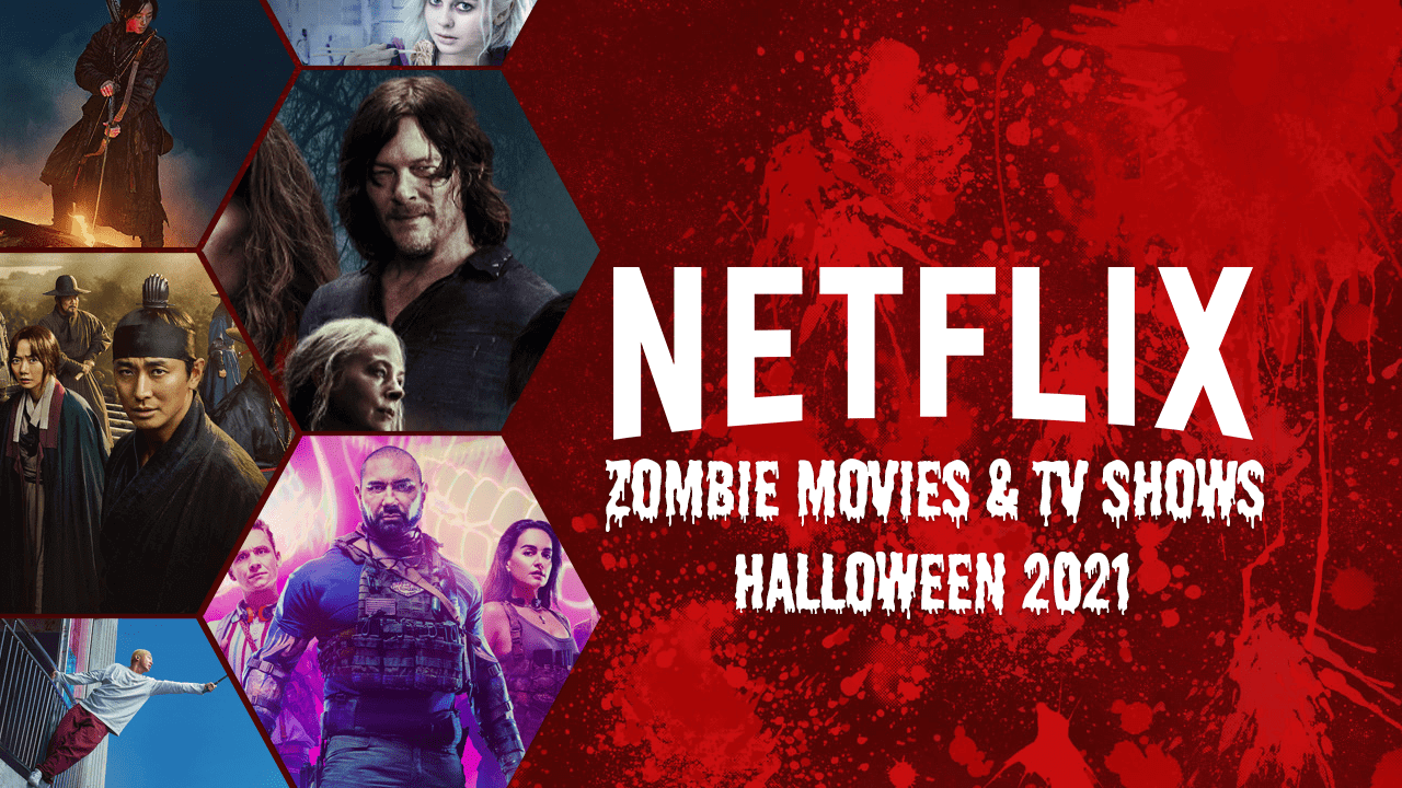 Zombie Movies & TV Shows on Netflix Halloween 2021 What's on Netflix