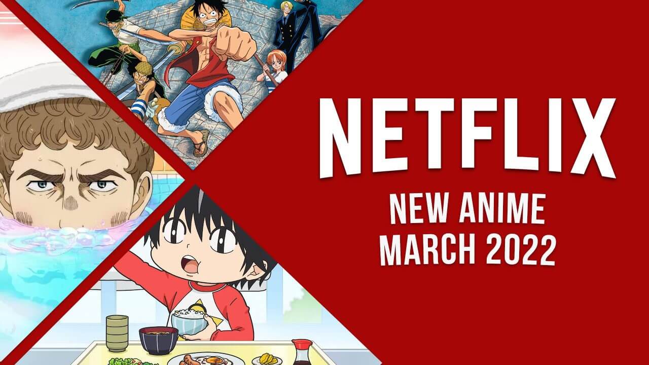 New Anime On Netflix In March 2022 Whats On Netflix 0585