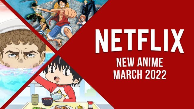 New Anime On Netflix In March