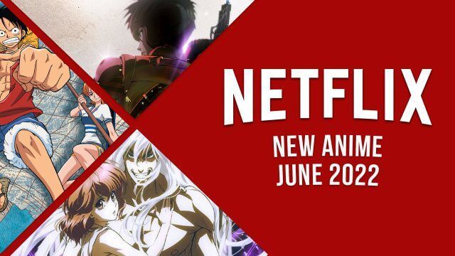 New Anime On Netflix In June