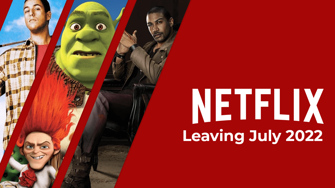 What’s Leaving Netflix in July 2022
