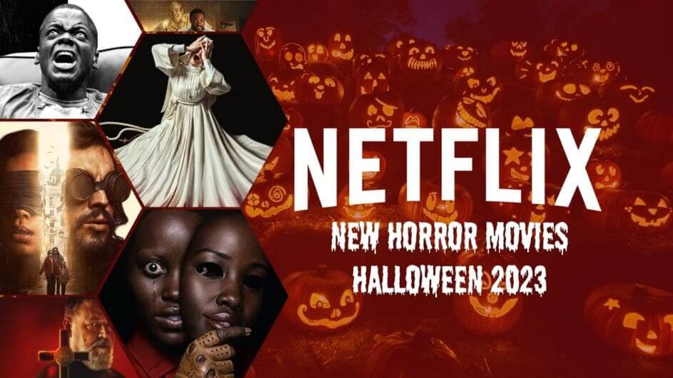 New Horror Movies on Netflix for Halloween 2023 What's on Netflix