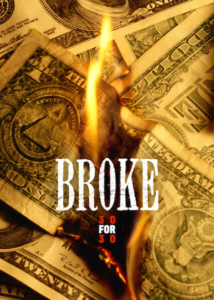 30 for 30: Broke on Netflix