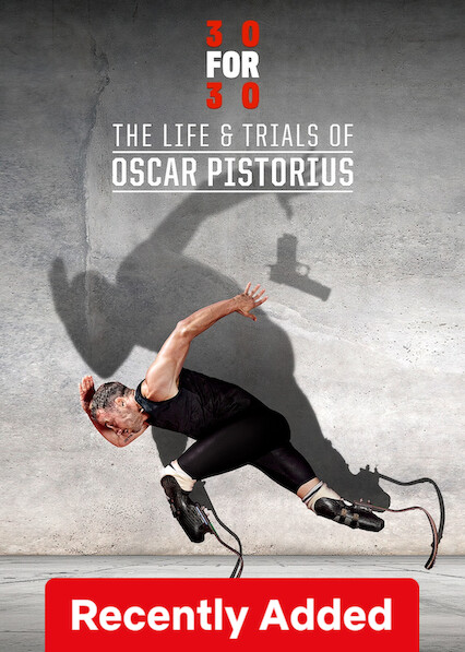 30 for 30: The Life and Trials of Oscar Pistorius on Netflix