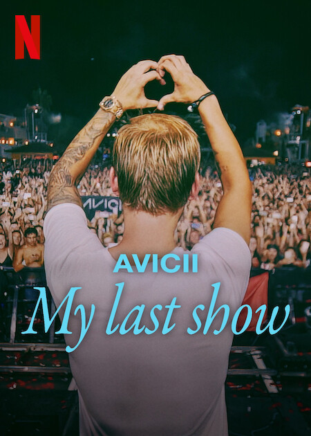 Avicii - My Last Show on Netflix