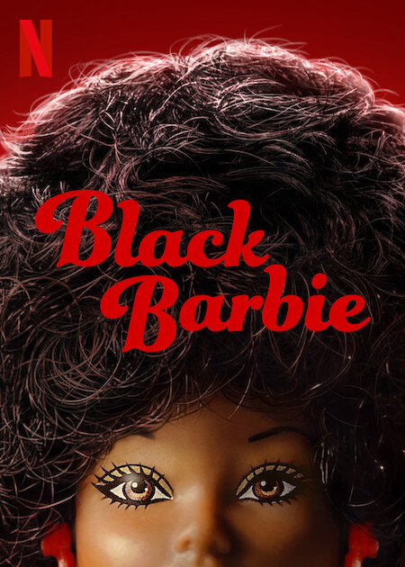 Black Barbie: A Documentaryon Netflix