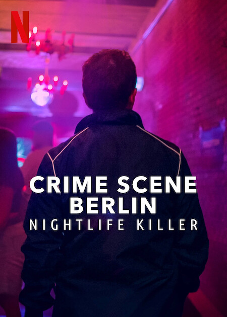 Crime Scene Berlin: Nightlife Killer on Netflix