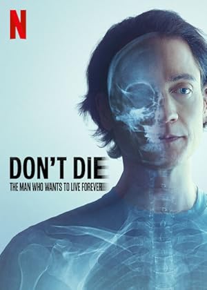 Don't Die: The Man Who Wants to Live Forever on Netflix