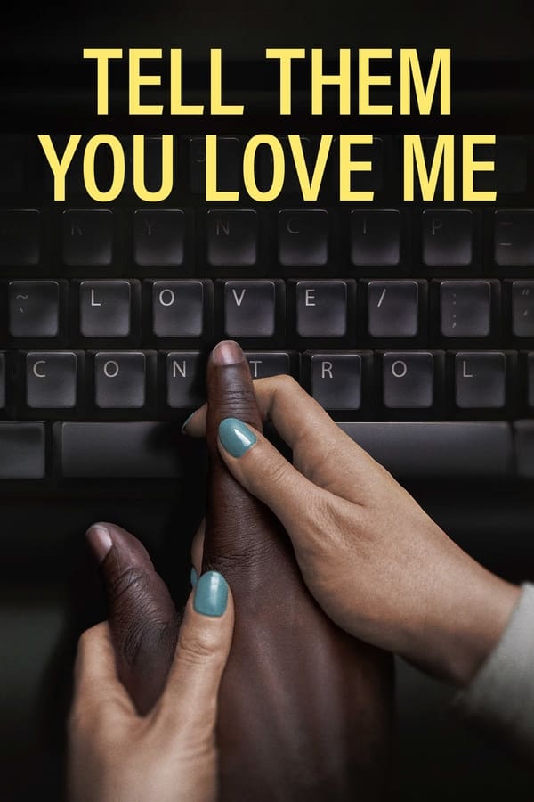 Tell Them You Love Me on Netflix