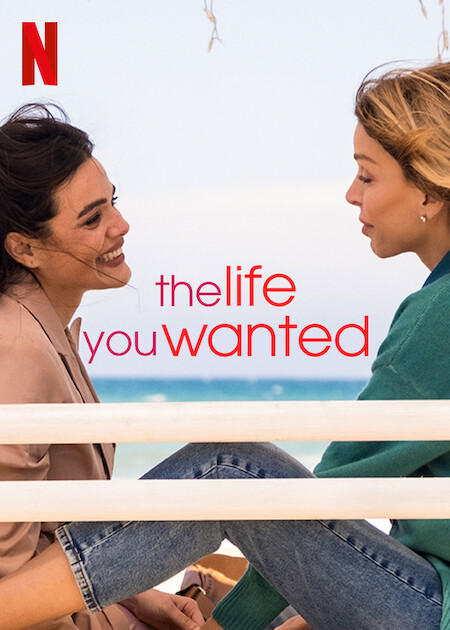 The Life You Wantedon Netflix