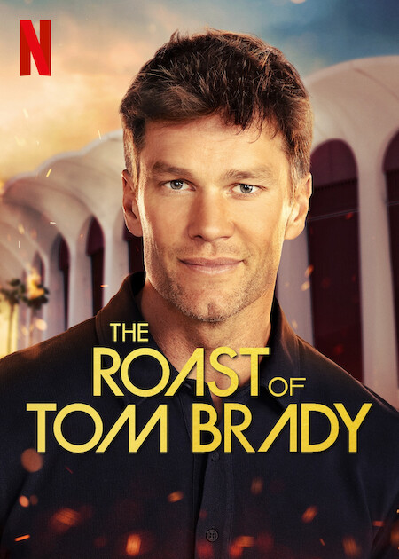 The Roast of Tom Brady on Netflix