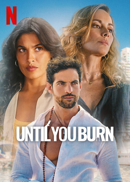 Until You Burn on Netflix