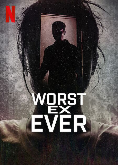 Worst Ex Ever on Netflix