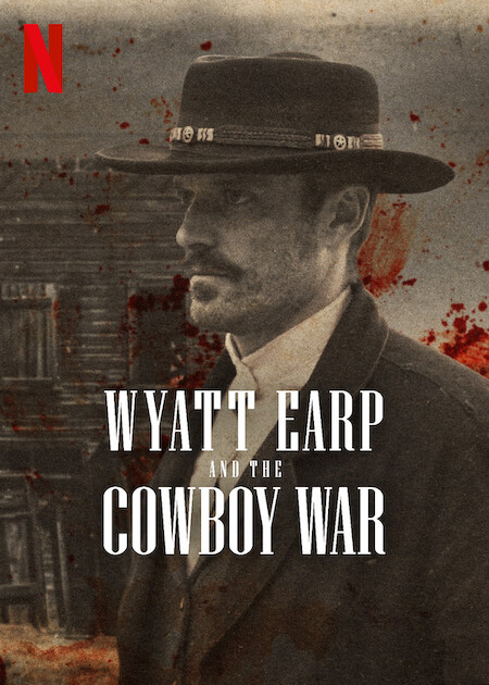 Wyatt Earp and The Cowboy War on Netflix