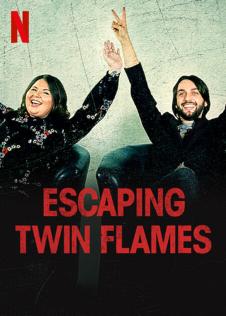 Escaping Twin Flames on Netflix