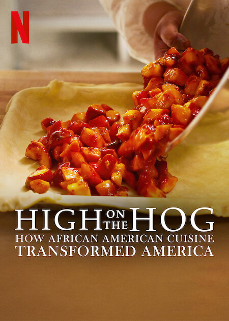 High on the Hog: How African American Cuisine Transformed America on Netflix