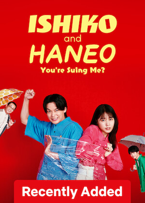 ISHIKO and HANEO: You're Suing Me? on Netflix